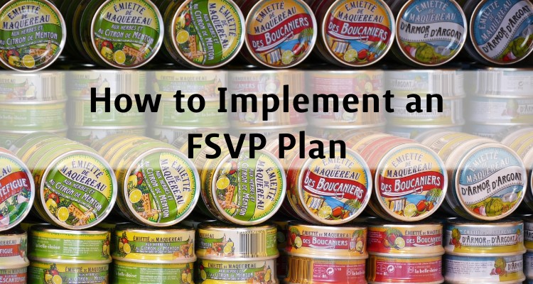 How to Implement an FSVP Plan in 7 Steps